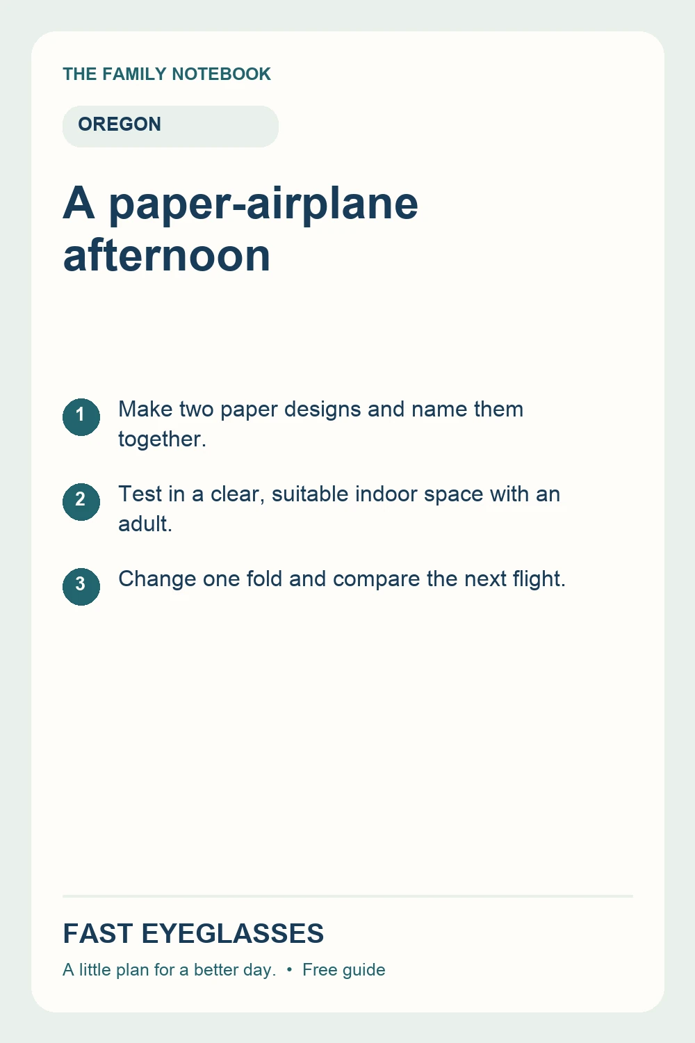 A paper-airplane afternoon: Make two paper designs and name them together.; Test in a clear, suitable indoor space with an adult.; Change one fold and compare the next flight.